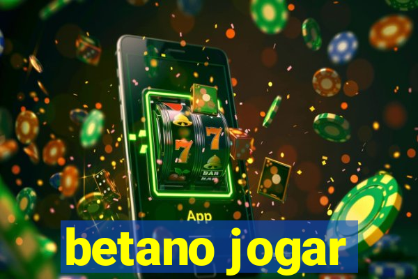 betano jogar