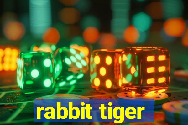 rabbit tiger