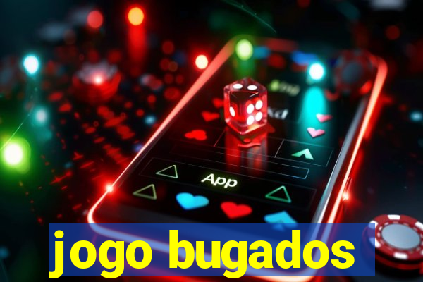 jogo bugados