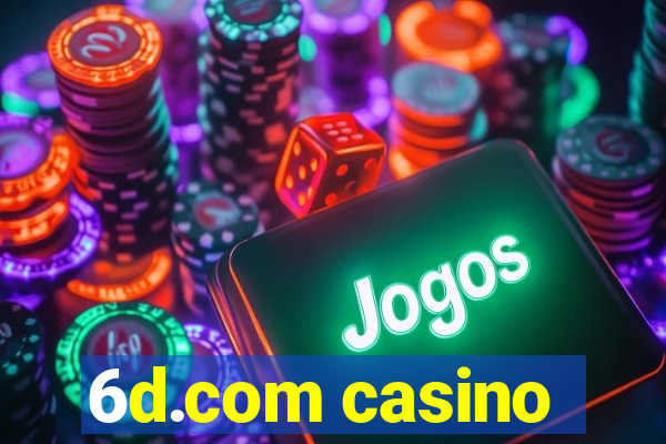 6d.com casino