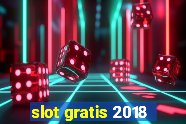 slot gratis 2018