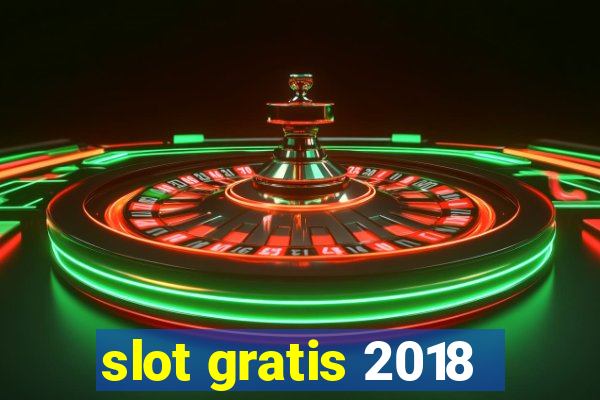 slot gratis 2018