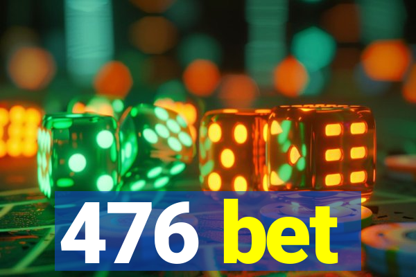 476 bet