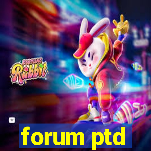 forum ptd