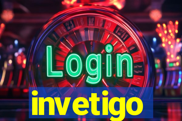 invetigo