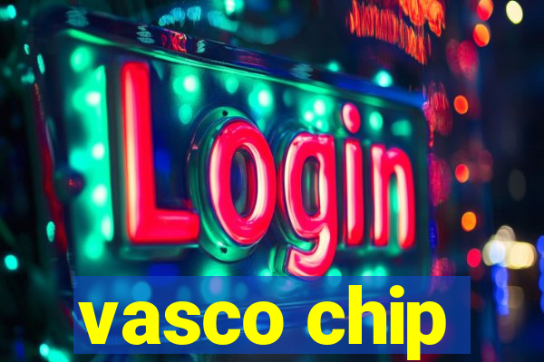 vasco chip