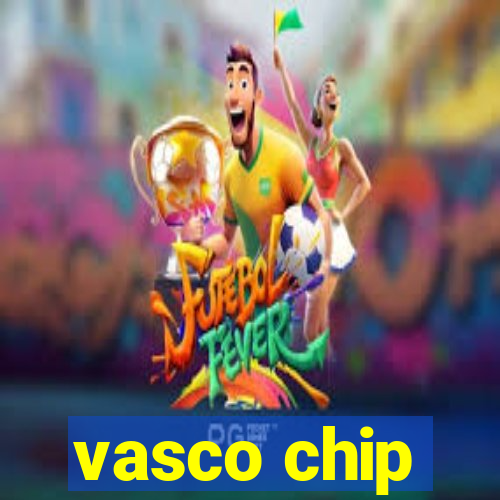 vasco chip