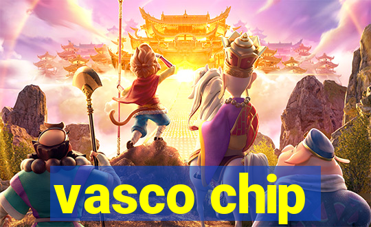 vasco chip