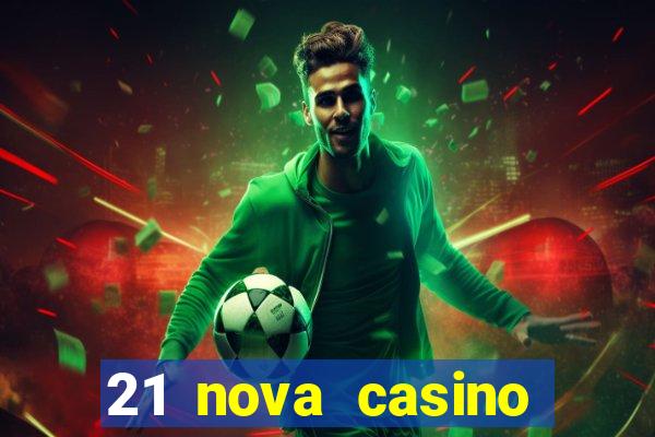 21 nova casino bonus codes