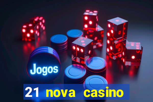 21 nova casino bonus codes