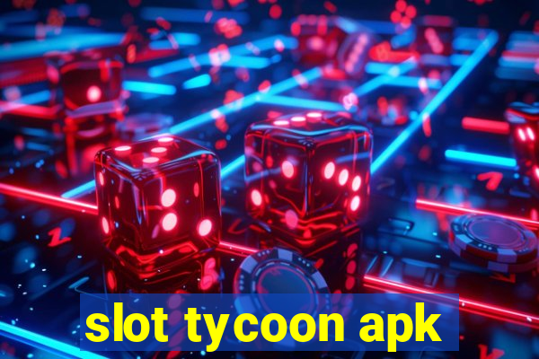 slot tycoon apk