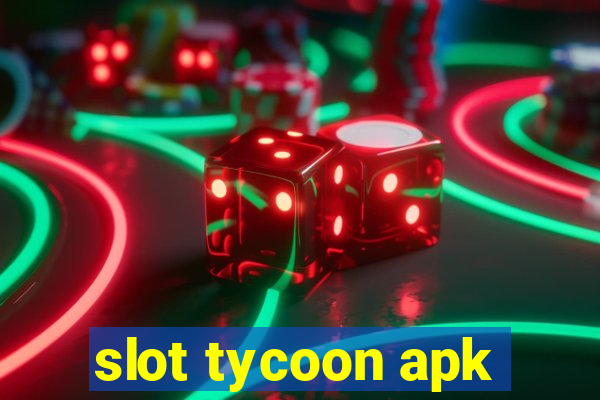 slot tycoon apk