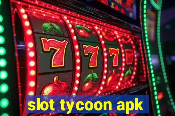 slot tycoon apk