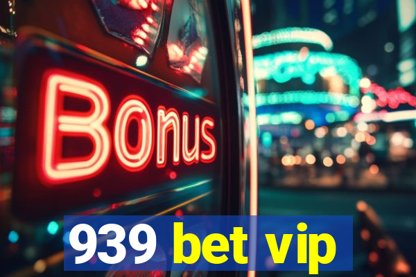 939 bet vip