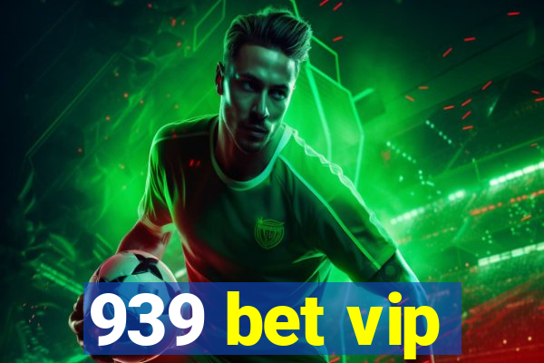 939 bet vip