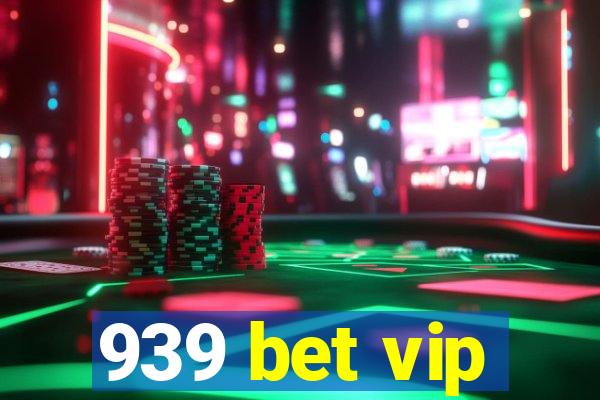 939 bet vip