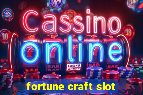 fortune craft slot