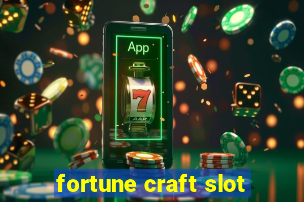 fortune craft slot