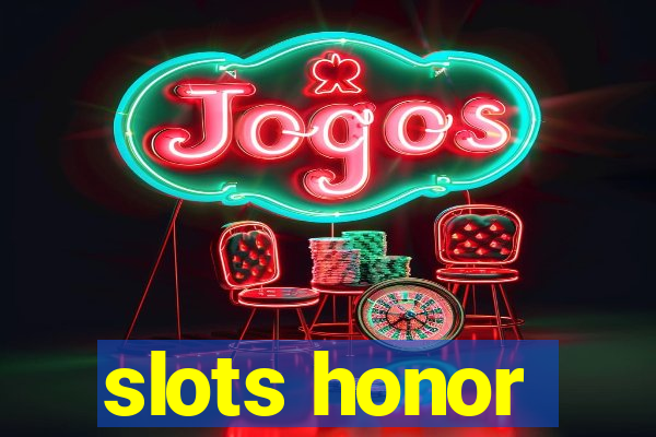 slots honor