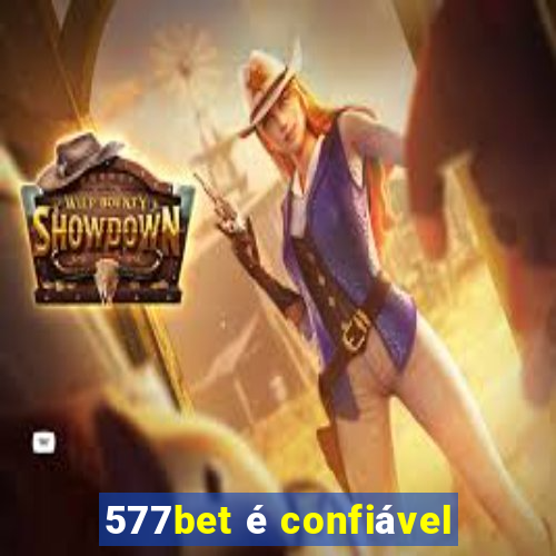 577bet é confiável