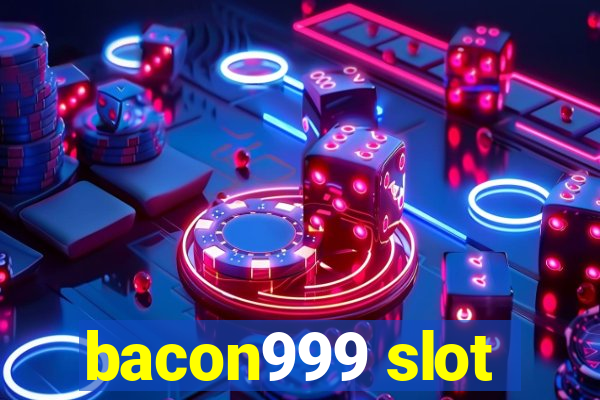 bacon999 slot