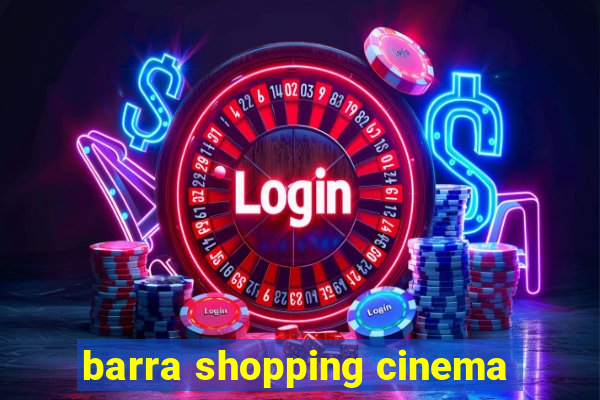 barra shopping cinema