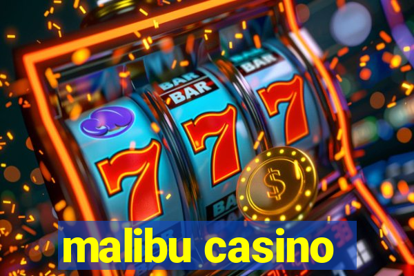 malibu casino