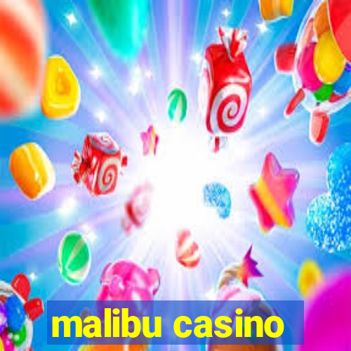 malibu casino