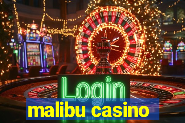 malibu casino