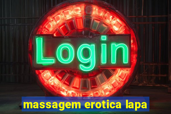 massagem erotica lapa