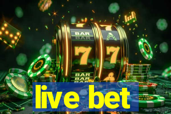 live bet