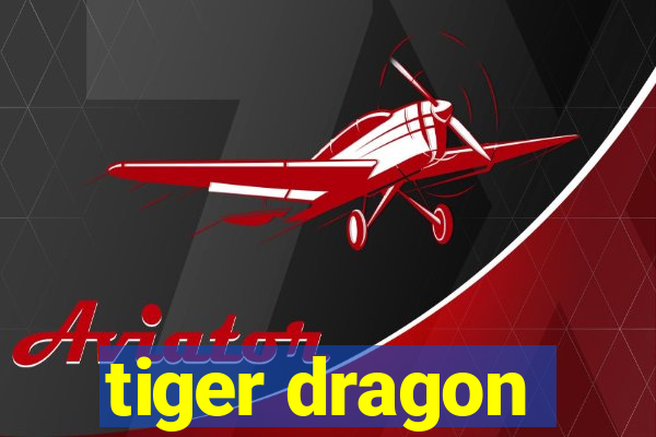 tiger dragon