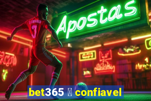 bet365 茅 confiavel