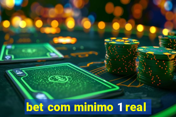 bet com minimo 1 real