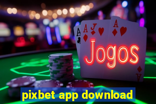 pixbet app download