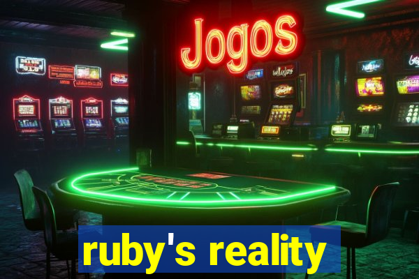 ruby's reality