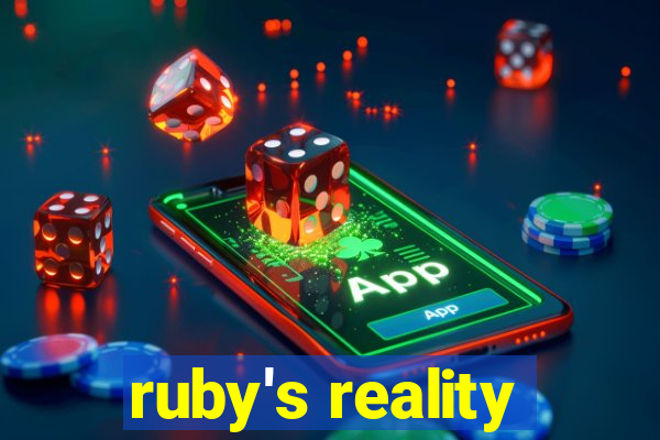 ruby's reality