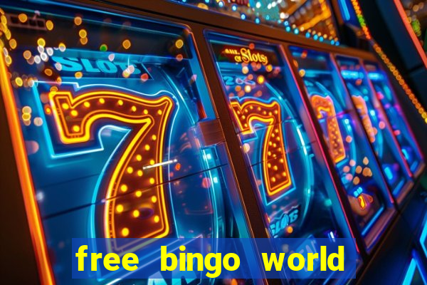 free bingo world free bingo games