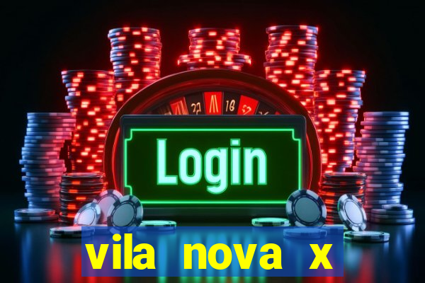 vila nova x tombense ao vivo