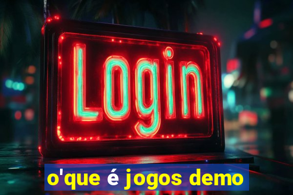 o'que é jogos demo