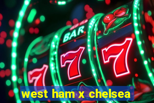 west ham x chelsea