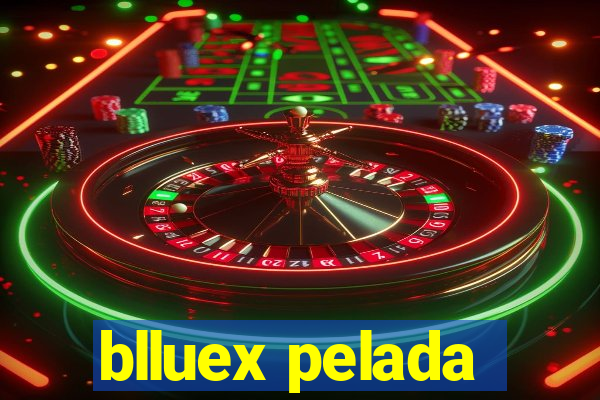 blluex pelada