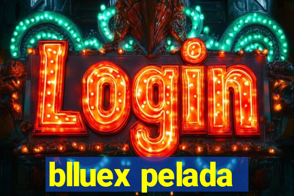 blluex pelada