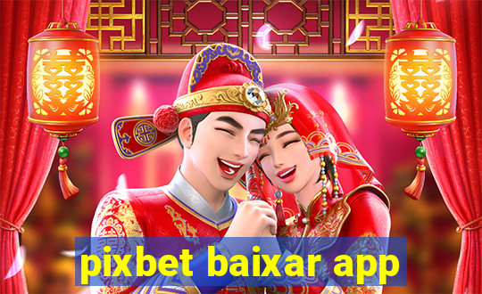 pixbet baixar app