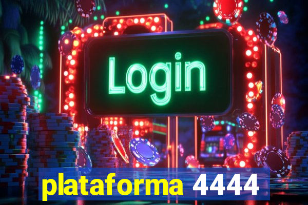 plataforma 4444