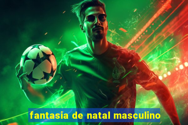 fantasia de natal masculino