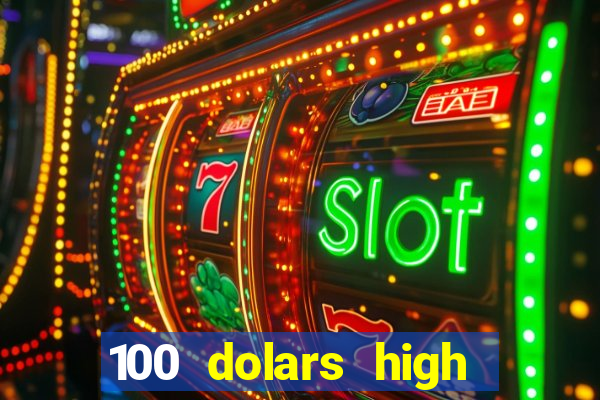 100 dolars high roller casino las vegas nevada