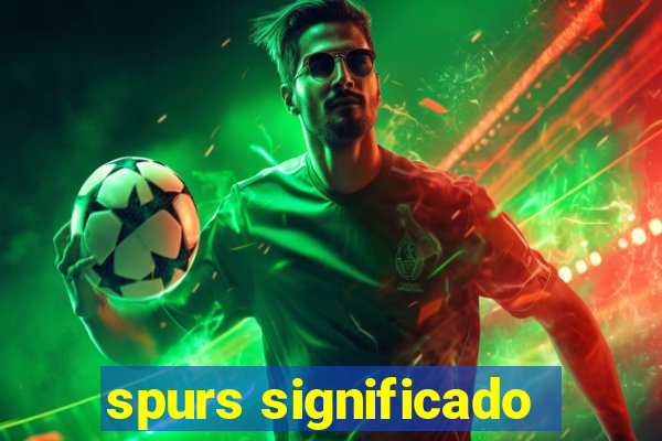 spurs significado