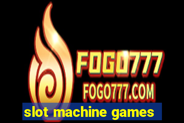 slot machine games