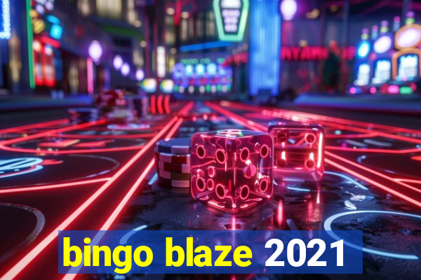 bingo blaze 2021